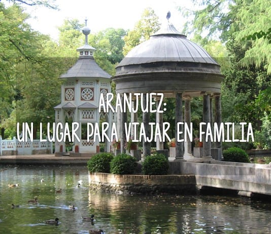 Aranjuez: Un lugar para viajar en familia aranjuez viajar