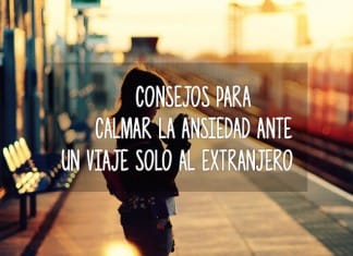 Consejos para calmar la ansiedad ante un viaje solo al extranjero consejo solo viajar