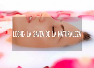 La leche: la savia de la belleza leche belleza
