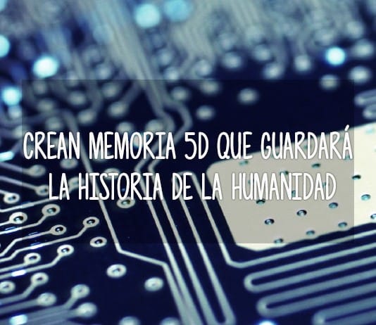 Crean memoria 5D que guardará historia de la humanidad más allá de su extinción