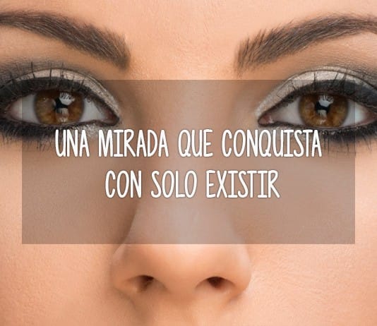 Una mirada que conquista con solo existir mirada conquistar