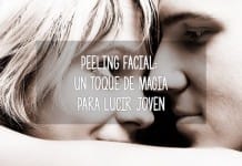 Peeling facial: un toque de magia para lucir joven peeling joven