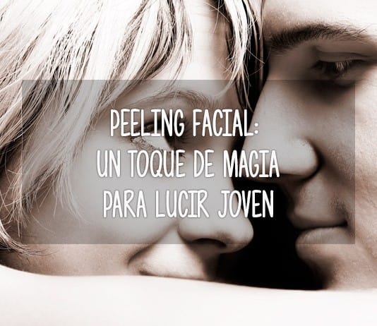 Peeling facial: un toque de magia para lucir joven peeling joven